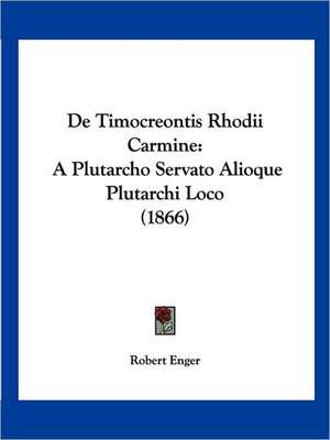 De Timocreontis Rhodii Carmine de Robert Enger