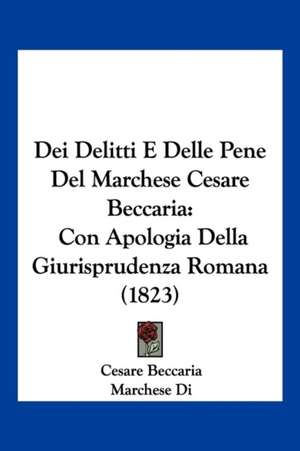 Dei Delitti E Delle Pene Del Marchese Cesare Beccaria de Cesare Beccaria