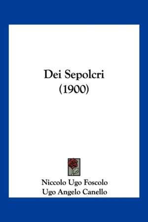 Dei Sepolcri (1900) de Niccolo Ugo Foscolo
