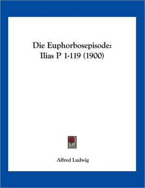 Die Euphorbosepisode de Alfred Ludwig