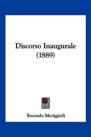 Discorso Inaugurale (1889) de Secondo Meriggioli