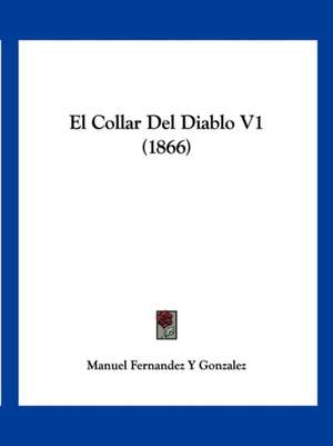 El Collar Del Diablo V1 (1866) de Manuel Fernandez Y Gonzalez