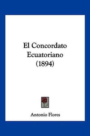 El Concordato Ecuatoriano (1894) de Antonio Flores