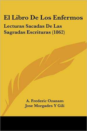 El Libro De Los Enfermos de A. Frederic Ozanam