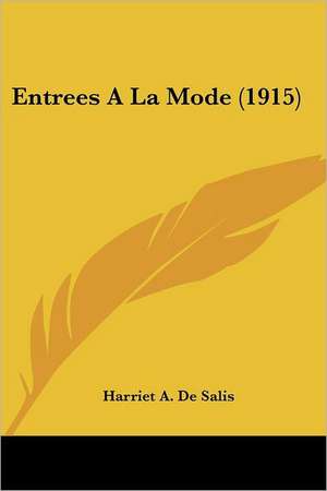 Entrees A La Mode (1915) de Harriet A. De Salis