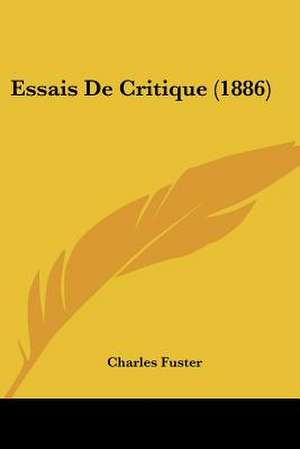 Essais De Critique (1886) de Charles Fuster