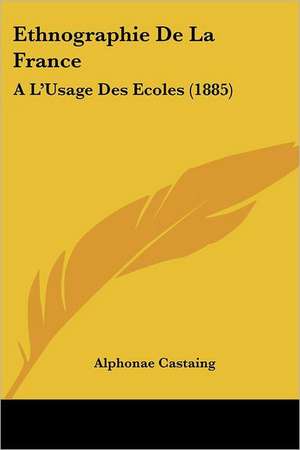 Ethnographie De La France de Alphonae Castaing