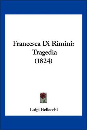 Francesca Di Rimini de Luigi Bellacchi