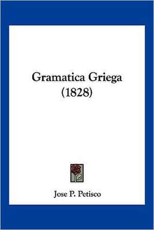 Gramatica Griega (1828) de Jose P. Petisco