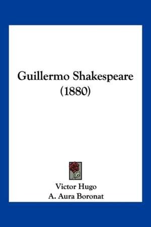 Guillermo Shakespeare (1880) de Victor Hugo