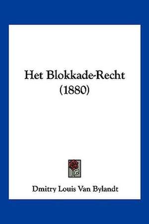 Het Blokkade-Recht (1880) de Dmitry Louis van Bylandt