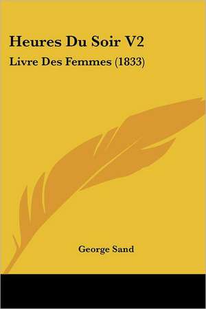 Heures Du Soir V2 de George Sand