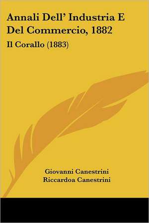 Annali Dell' Industria E Del Commercio, 1882 de Giovanni Canestrini