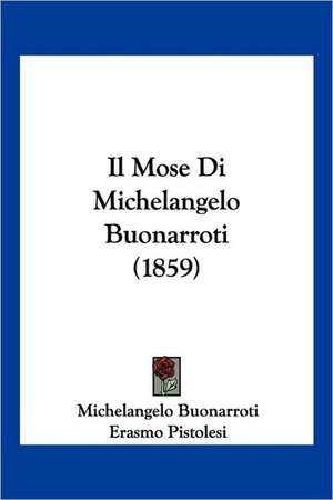 Il Mose Di Michelangelo Buonarroti (1859) de Michelangelo Buonarroti