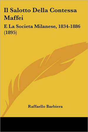 Il Salotto Della Contessa Maffei de Raffaello Barbiera