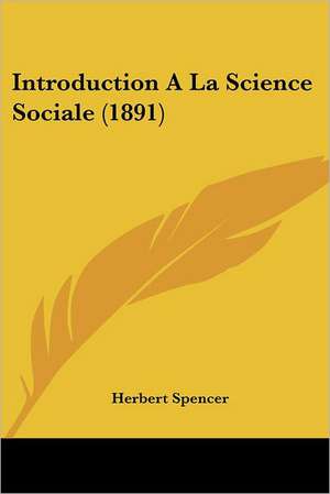 Introduction A La Science Sociale (1891) de Herbert Spencer