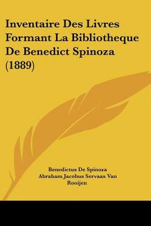 Inventaire Des Livres Formant La Bibliotheque De Benedict Spinoza (1889) de Benedictus De Spinoza