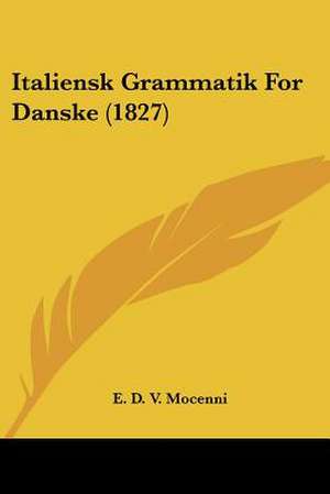 Italiensk Grammatik For Danske (1827) de E. D. V. Mocenni