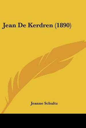 Jean De Kerdren (1890) de Jeanne Schultz