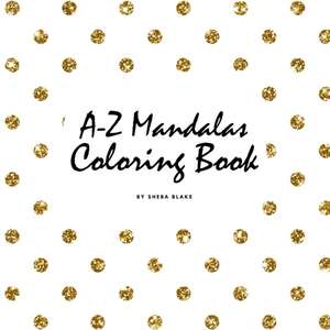 Alphabet Mandalas Coloring Book for Children (8.5x8.5 Coloring Book / Activity Book) de Sheba Blake