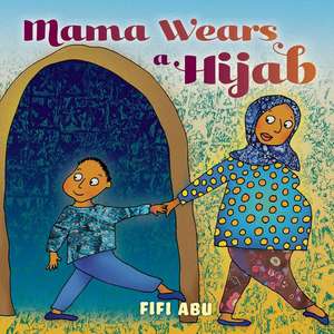 Mama Wears a Hijab de Fifi Abu