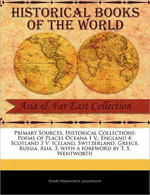 Poems of Places Oceana 1 V.; England 4; Scotland 3 V: Iceland, Switzerland, Greece, Russia, Asia, 3 de Henry Wadsworth Longfellow