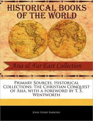 The Christian Conquest of Asia de John Henry Barrows