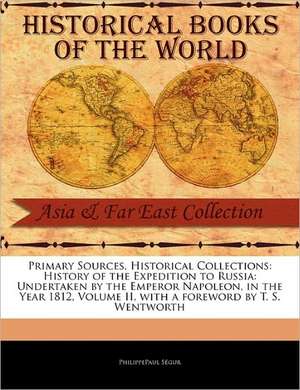 History of the Expedition to Russia: Undertaken by the Emperor Napoleon, in the Year 1812, Volume II de Philippepaul S. Gur