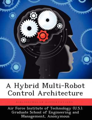 A Hybrid Multi-Robot Control Architecture de Daylond James Hooper