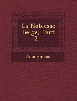 La Noblesse Belge, Part 2... de Anonymous