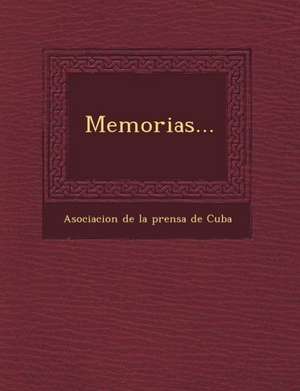 Memorias... de Asociacion De La Prensa De Cuba