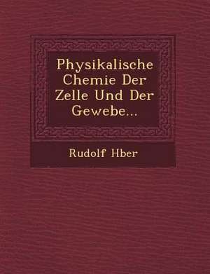 Physikalische Chemie Der Zelle Und Der Gewebe... de H&