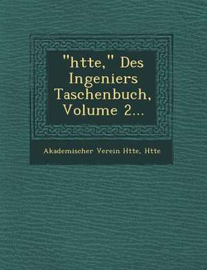 H&#65533;tte, Des Ingeniers Taschenbuch, Volume 2... de H&