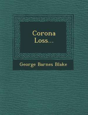 Corona Loss... de George Barnes Blake