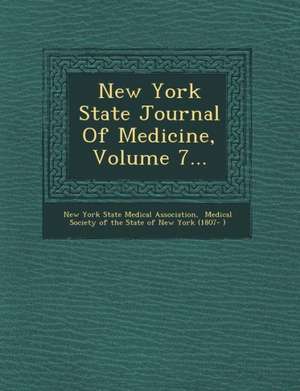 New York State Journal of Medicine, Volume 7... de New York State Medical Association