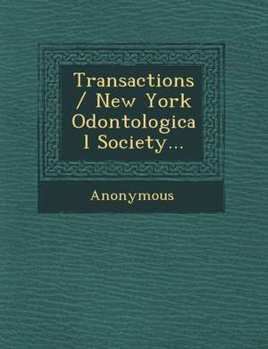 Transactions / New York Odontological Society... de Anonymous