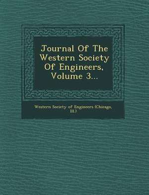 Journal Of The Western Society Of Engineers, Volume 3... de Chicago Western Society of Engineers