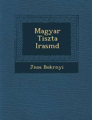 Magyar Tiszta Irasm&#65533;d de Bokr&