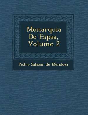 Monarquia de Espa A, Volume 2