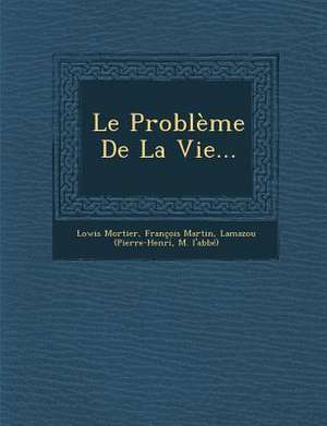 Le Problème De La Vie... de Lowis Mortier