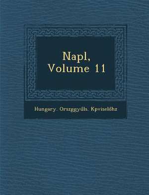 Napl, Volume 11 de Hungary Orsz K. Pvisel H. Z.