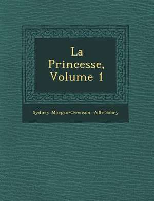 La Princesse, Volume 1 de Sydney Morgan-Owenson