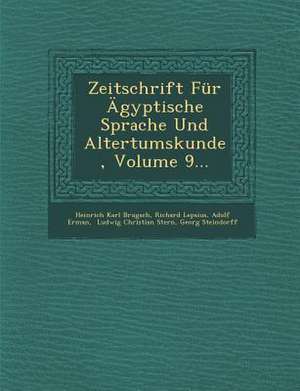 Zeitschrift Fur Agyptische Sprache Und Altertumskunde, Volume 9... de Heinrich Karl Brugsch