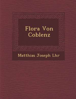 Flora Von Coblenz de Matthias Joseph L. Hr