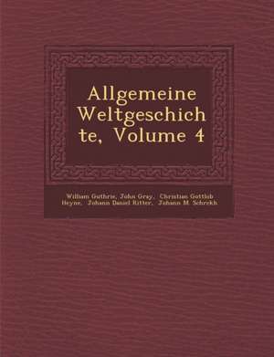 Allgemeine Weltgeschichte, Volume 4 de William Guthrie