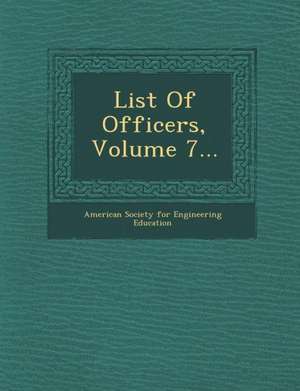 List of Officers, Volume 7... de American Society for Engineering Educati