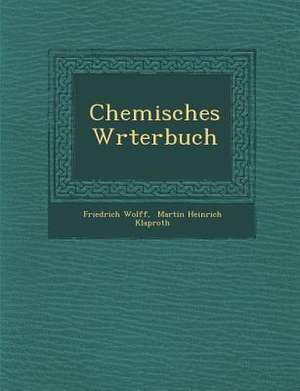 Chemisches W&#65533;rterbuch de Friedrich Wolff