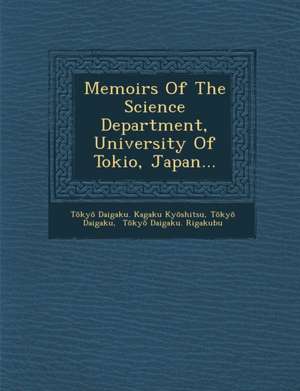 Memoirs of the Science Department, University of Tokio, Japan... de Tokyo Teikoku Daigaku