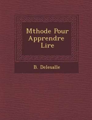 M Thode Pour Apprendre Lire de B. Delesalle