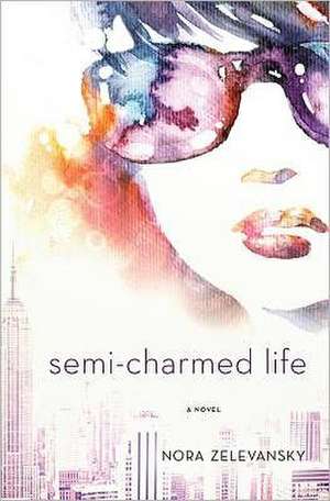 Semi-Charmed Life de Nora Zelevansky